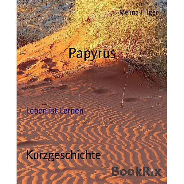 Papyrus, Melina Hilger