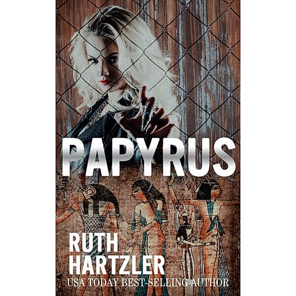 Papyrus (Relic Hunters Taskforce, #3) / Relic Hunters Taskforce, Ruth Hartzler