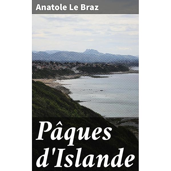 Pâques d'Islande, Anatole Le Braz