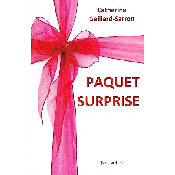 Paquet surprise / Librinova, Gaillard-Sarron Catherine Gaillard-Sarron