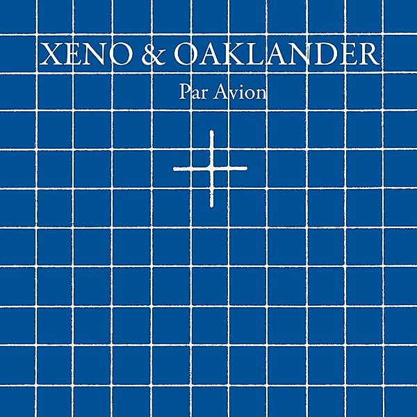 Par Avion (Vinyl), Xeno & Oaklander
