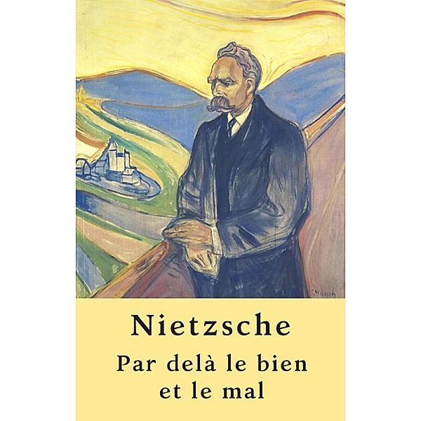 Par delà le bien et le mal (Édition annotée), Friedrich Nietzsche