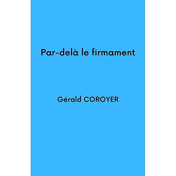 Par-dela le firmament / Librinova, Coroyer Gerald COROYER