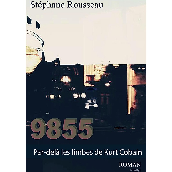 Par-delà les limbes de Kurt Cobain, Stéphane Rousseau