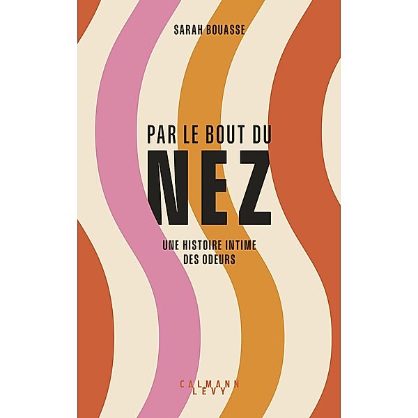 Par le bout du nez / Documents, Actualités, Société, Sarah Bouasse