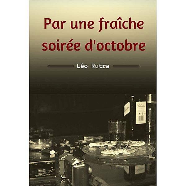 Par une fraîche soirée d'Octobre, Leo Rutra