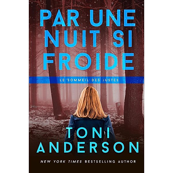 Par une nuit si froide (Le sommeil des justes, #2) / Le sommeil des justes, Toni Anderson, Diane Garo, Valentin Translation