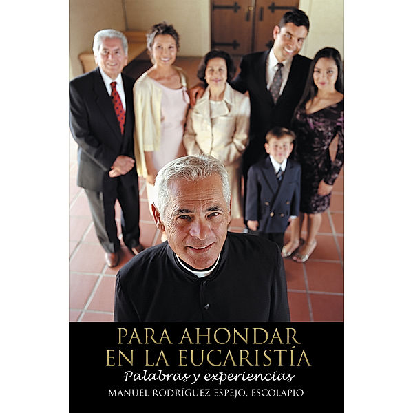 Para Ahondar En La Eucaristía, Manuel Rodríguez Espejo