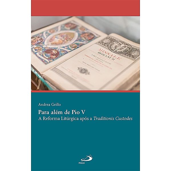 Para além de Pio V / Academia Litúrgica, Andrea Grillo