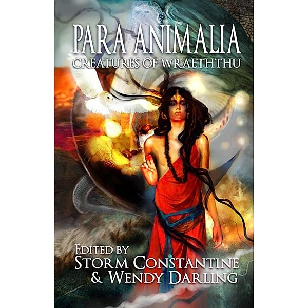 Para Animalia: Creatures of Wraeththu, Storm Constantine, Wendy Darling