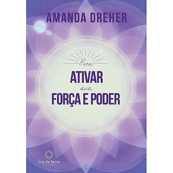 Para Ativar sua Força e Poder, Amanda Dreher