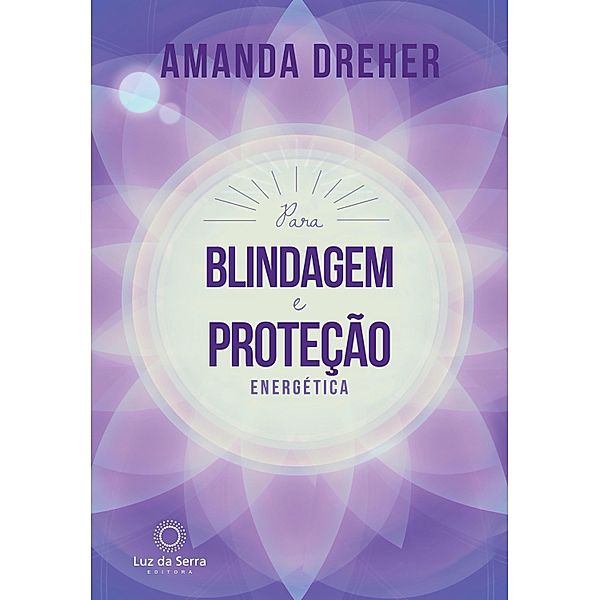Para Blindagem e Proteção Energética, Amanda Dreher