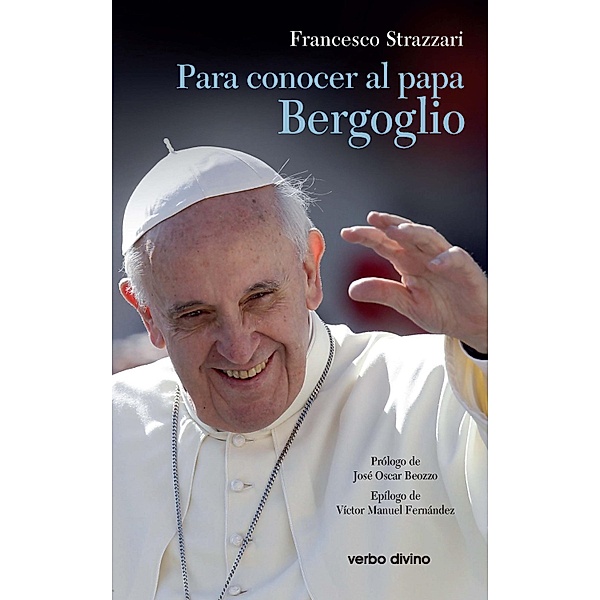 Para conocer al papa Bergoglio / Surcos, Francesco Strazzari