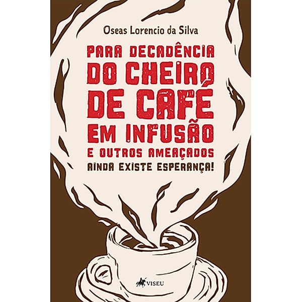 Para decade^ncia do cheiro de Cafe´ em infusa~o e outros ameac¸ados, Oseas Lorencio da Silva