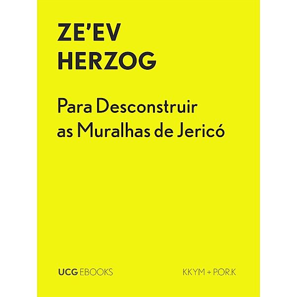 Para Desconstruir as Muralhas de Jericó (UCG EBOOKS, #5) / UCG EBOOKS, Ze'ev Herzog