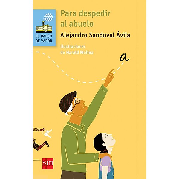 Para despedir al abuelo / El Barco de Vapor Azul, Alejandro Sandoval Ávila