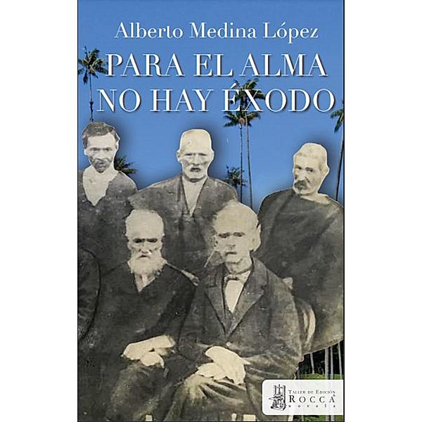 Para el alma no hay éxodo, Alberto Medina López