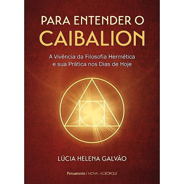 Para entender o Caibalion, Lucia Helena Galvão