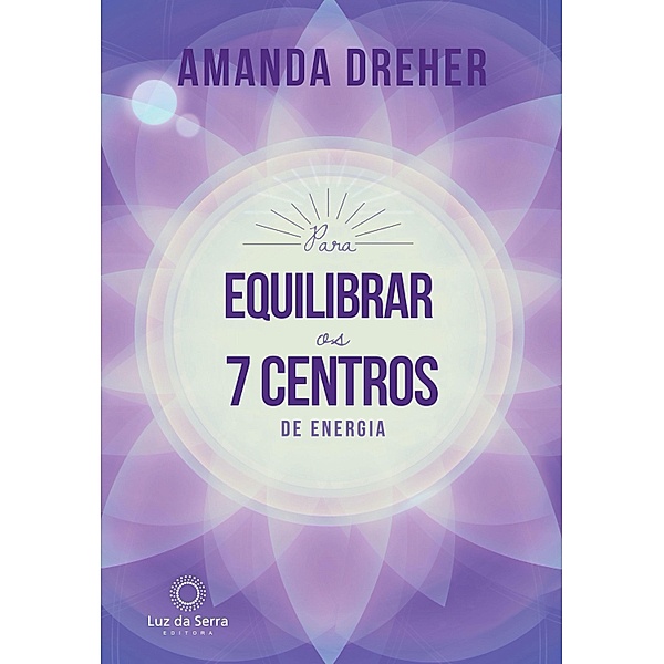 Para Equilibrar os 7 Centros de Energia, Amanda Dreher