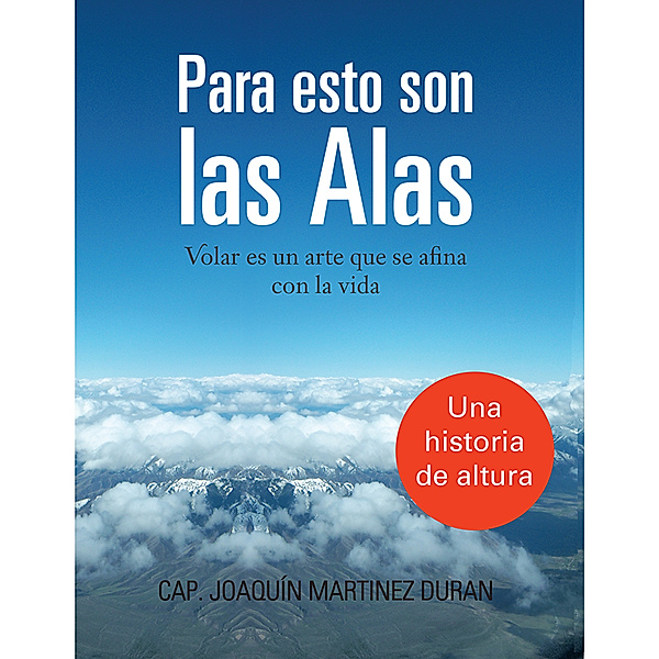 Para Esto Son Las Alas, Cap. Joaquín Martinez Duran