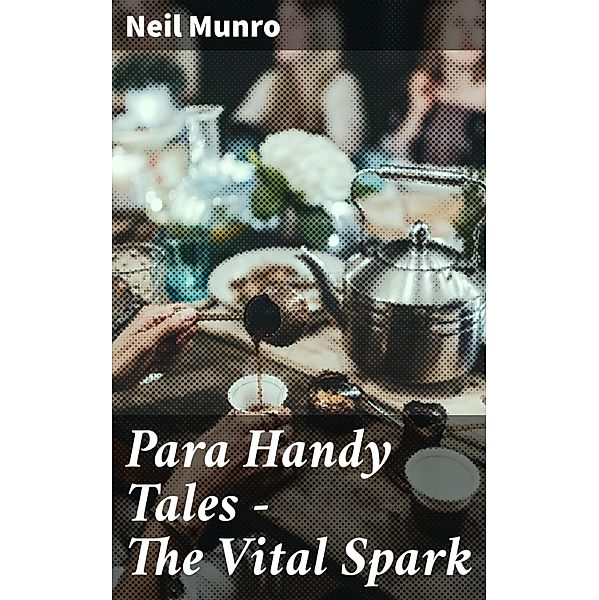 Para Handy Tales - The Vital Spark, Neil Munro