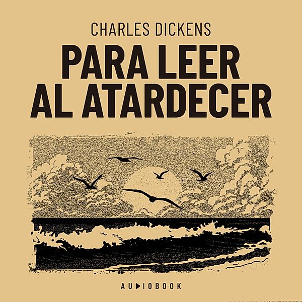 Para leer al atardecer, Charles Dickens