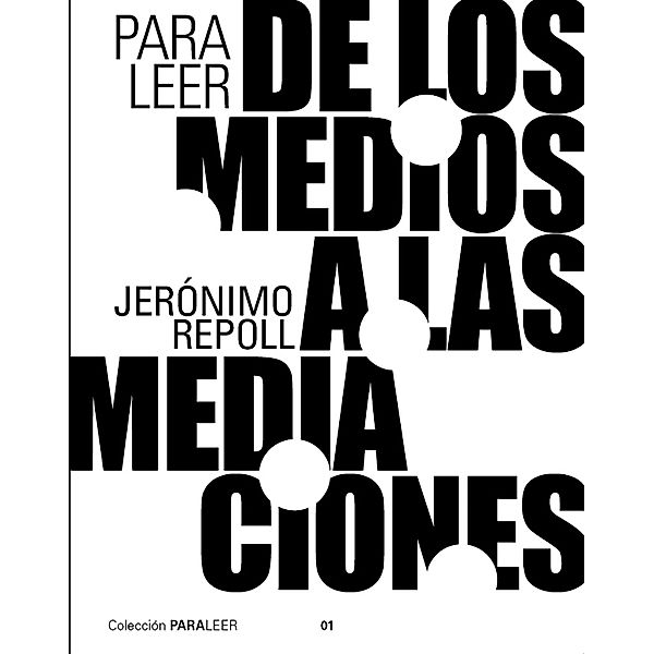 Para leer de los medios a las mediaciones / Para Leer, Jerónimo Repoll