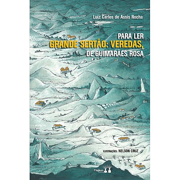 Para Ler Grande Sertão: Veredas, Luiz Carlos de Assis Rocha