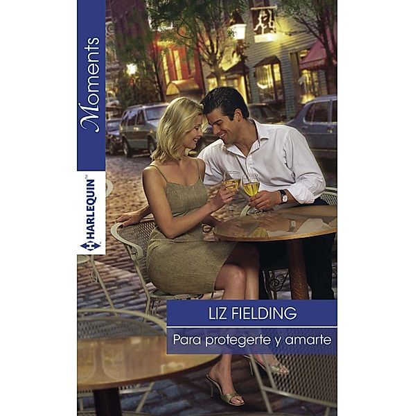 Para protegerte y amarte, Liz Fielding