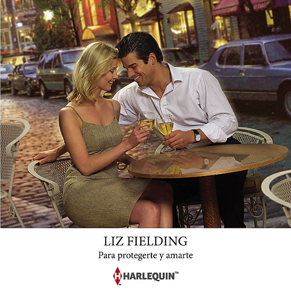 Para protegerte y amarte, Liz Fielding