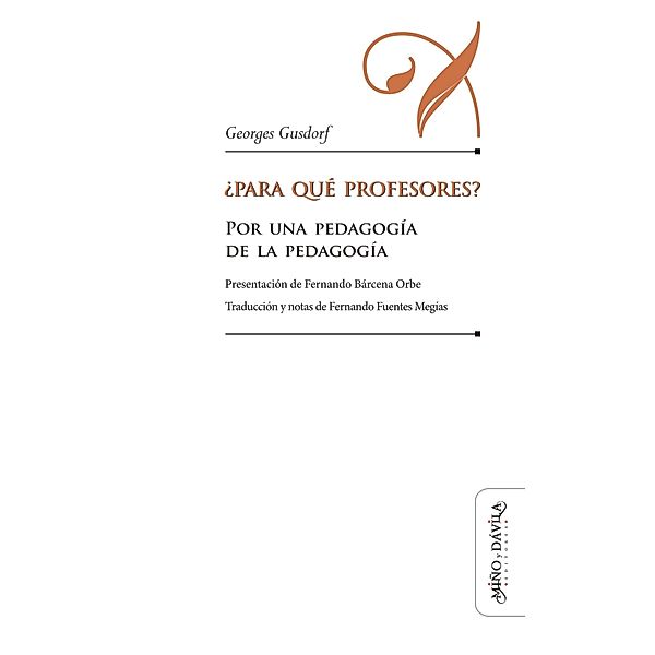 ¿Para qué profesores? / Educación: otros lenguajes, Georges Gusdorf, Fernando Fuentes Megías