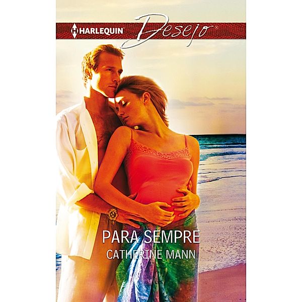 Para sempre / Desejo Bd.730, Catherine Mann