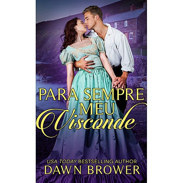 Para sempre meu Visconde, Dawn Brower