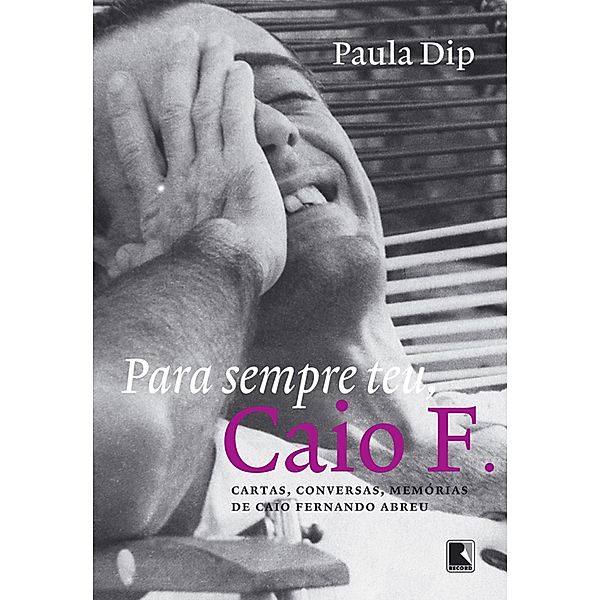 Para sempre teu, Caio F., Paula Dip