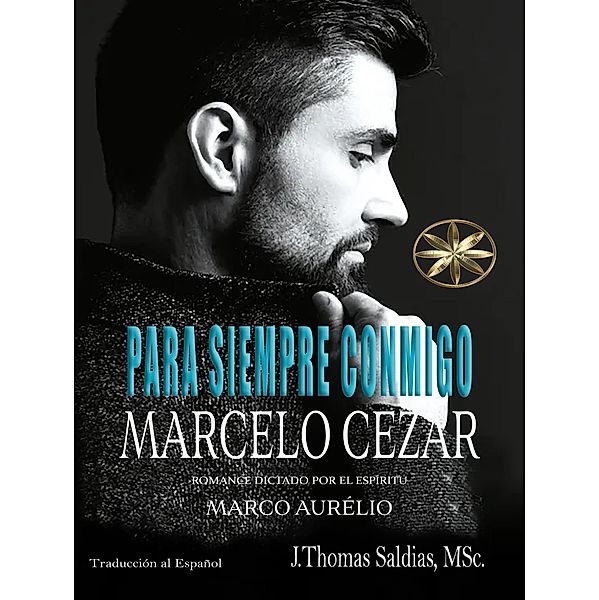 Para Siempre Conmigo, Marcelo Cezar, Por el Espíritu Marco Aurélio, J. Thomas Saldias MSc.