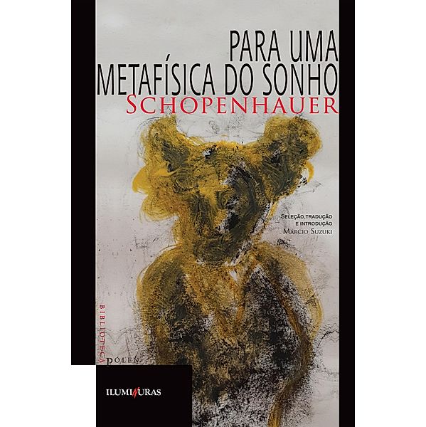 Para uma metafísica do sonho / Coleção Biblioteca Pólen, Arthur Schopenhauer