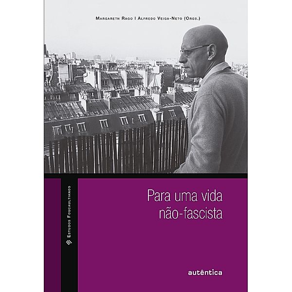 Para uma vida não-fascista, Alfredo Veiga-Neto, Margareth Rago