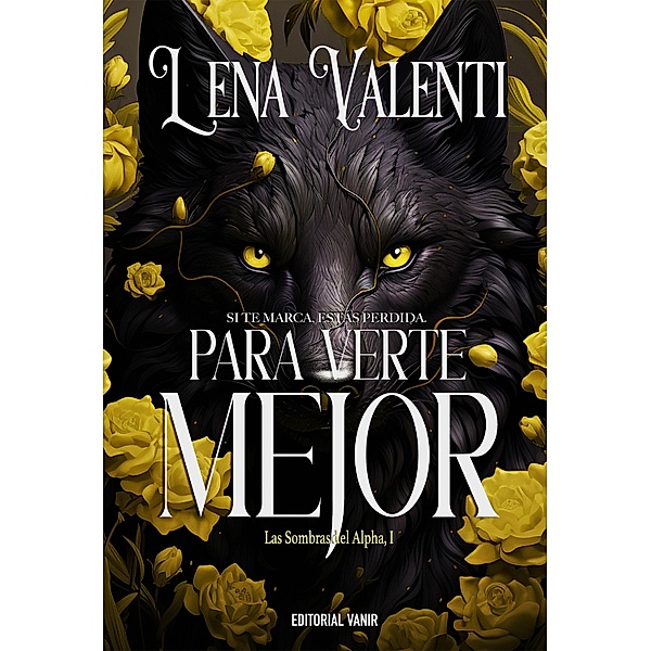 PARA VERTE MEJOR / Las sombras del Alpha Bd.1, Lena Valenti