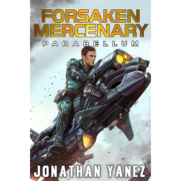 Parabellum (Forsaken Mercenary, #11) / Forsaken Mercenary, Jonathan Yanez