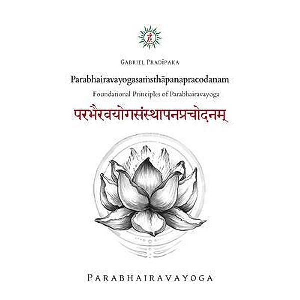 Parabhairavayogasa¿sthapanapracodanam, Gabriel Pradiipaka