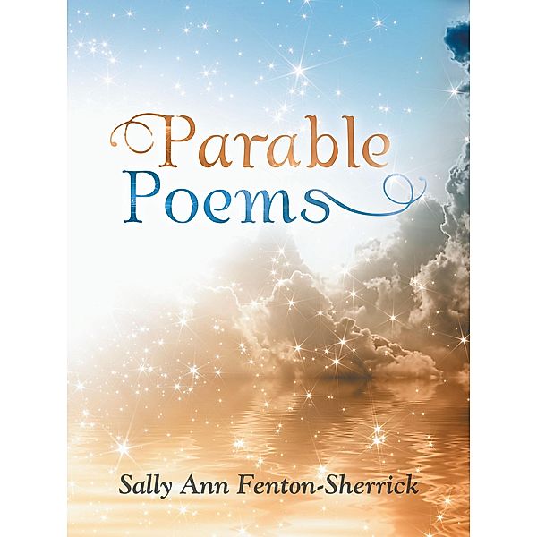 Parable Poems, Sally Ann Fenton-Sherrick