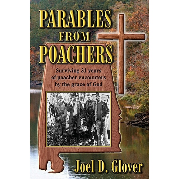 Parables From Poachers / Joel D Glover, Joel D Glover