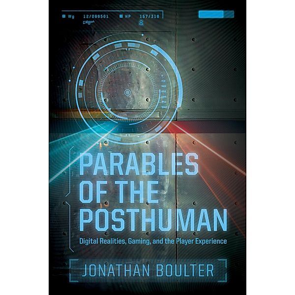 Parables of the Posthuman, Jonathan Boulter