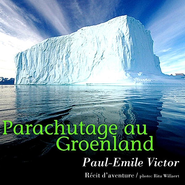 Parachutage au Groenland, PaulEmile Victor