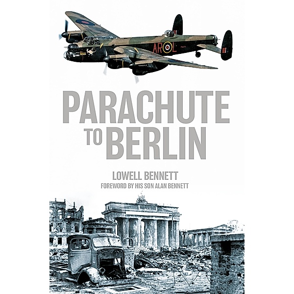 Parachute to Berlin, Bennett Lowell Bennett
