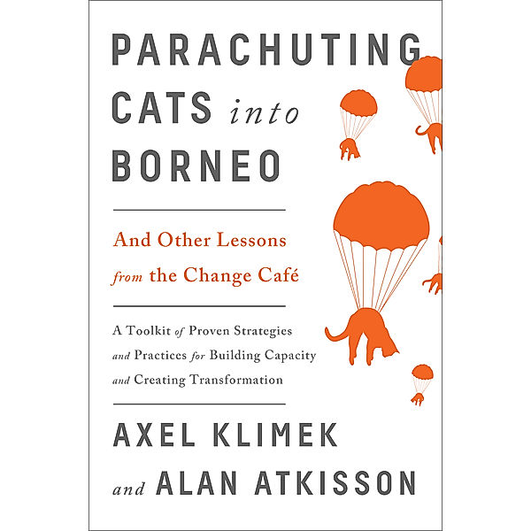 Parachuting Cats into Borneo, Axel Klimek, Alan AtKisson