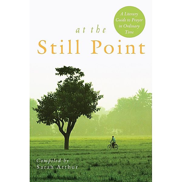 Paraclete Press: At the Still Point, Sarah Arthur