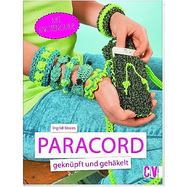 Paracord geknüpft und gehäkelt, Ingrid Moras