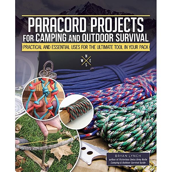 Paracord Projects for Camping and Outdoor Survival, Bryan Lynch