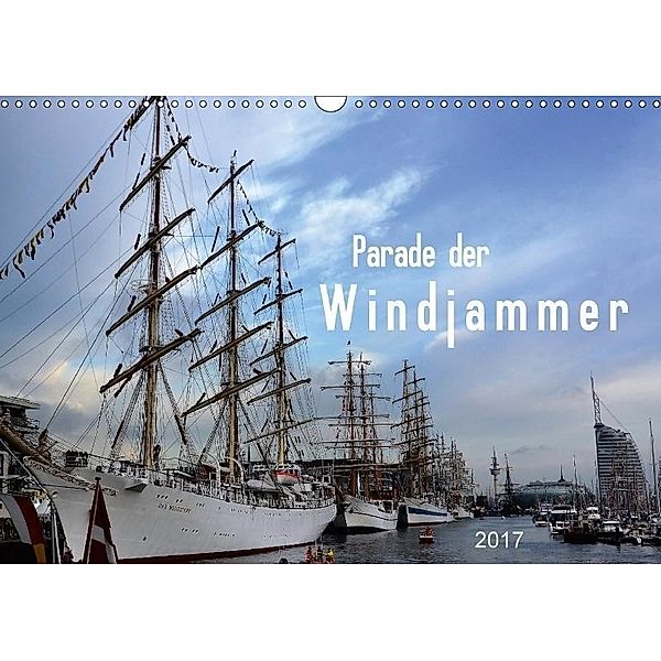 Parade der Windjammer - 2017 (Wandkalender 2017 DIN A3 quer), Günther Klünder